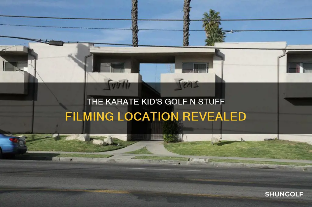 where was karate kid filmed golf n stuff