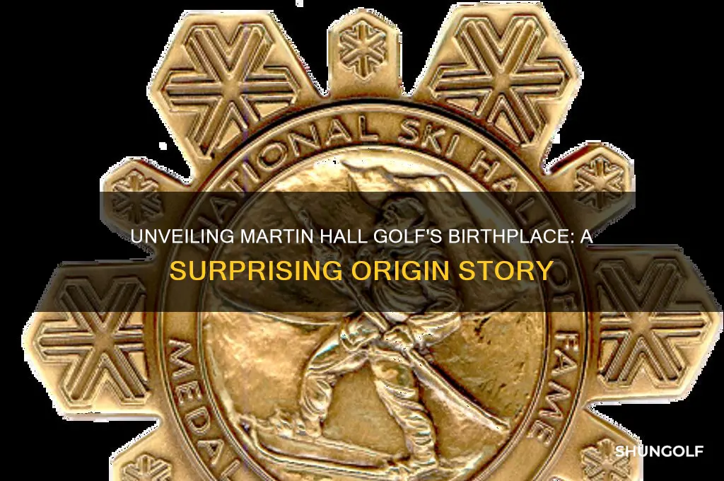where was martin hall golf born
