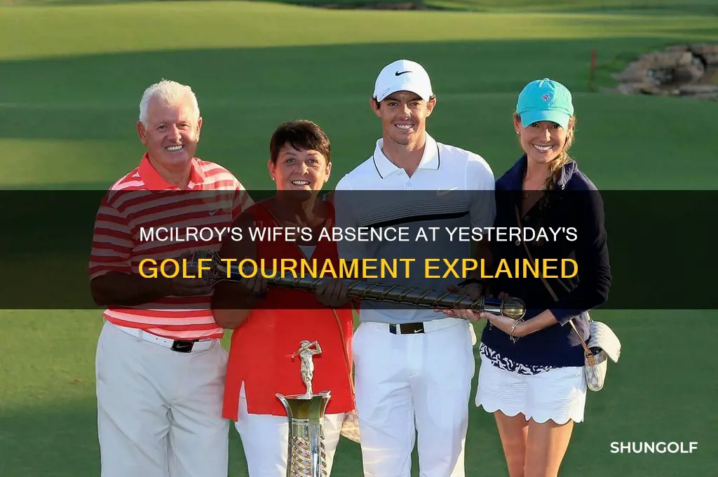 where was mcilroys wife yesterday at golf tourney