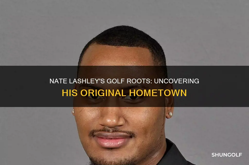 where was nate lashley golfer originally from