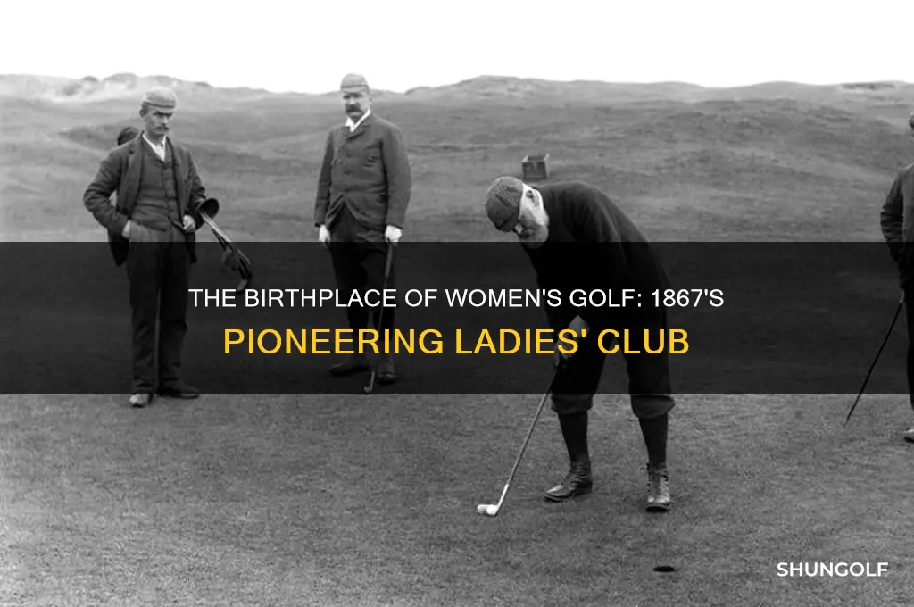 where was the first ladies golf club founded in 1867