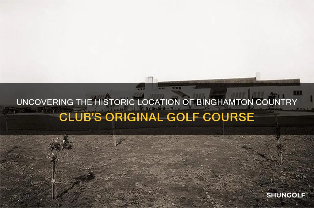where was the original binghamton country club golf course