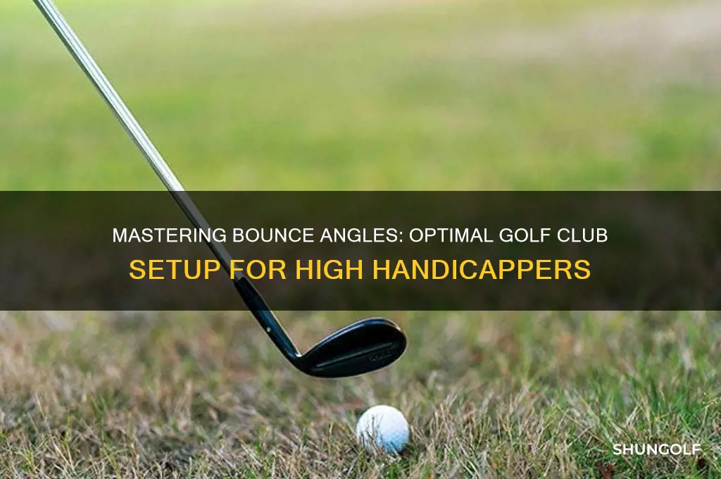 which bounce angle for high handicappers on golf clubs