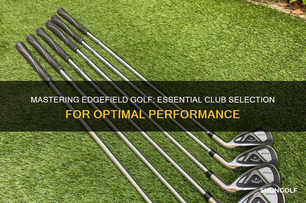 which clubs to bring to edgefield golf