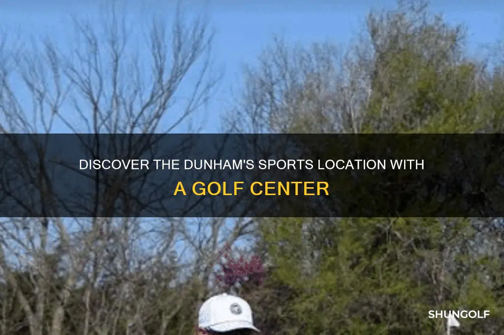 which dunhams has the golf center