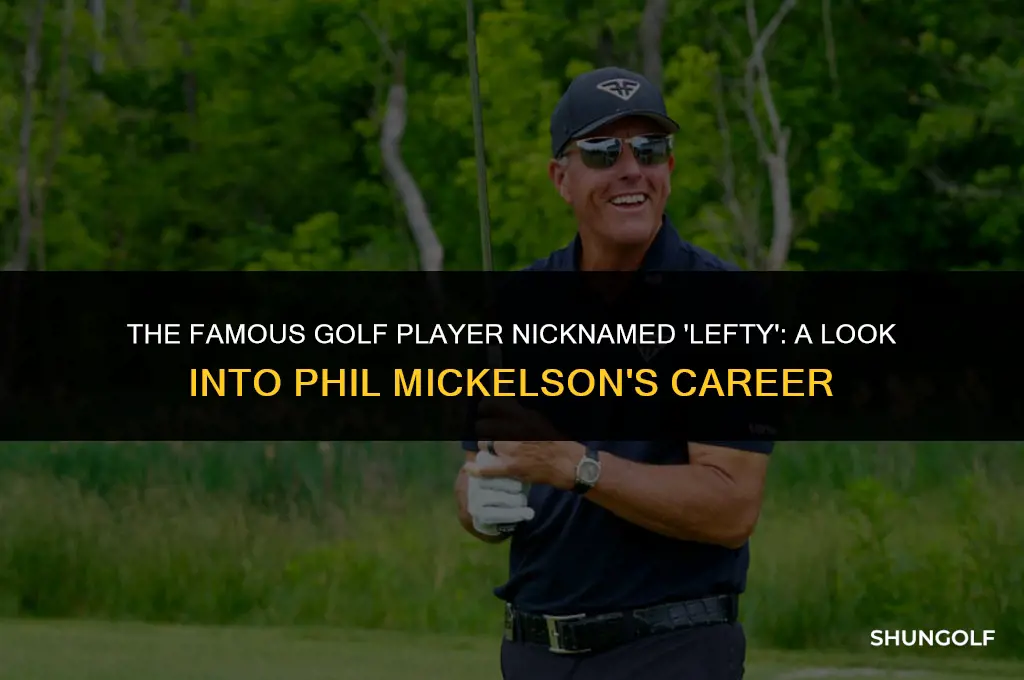 which famous golf player is nicknamed lefty