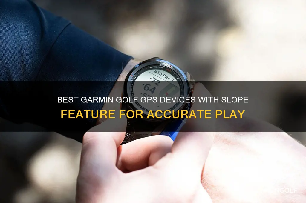 which garmin golf gps has slope