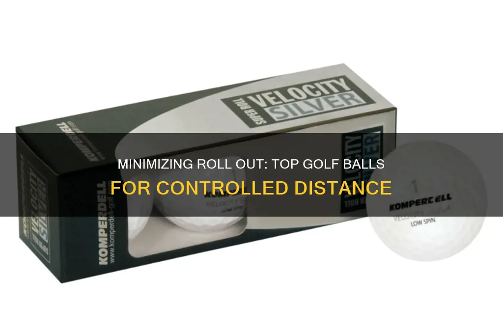 which golf balss have less roll out