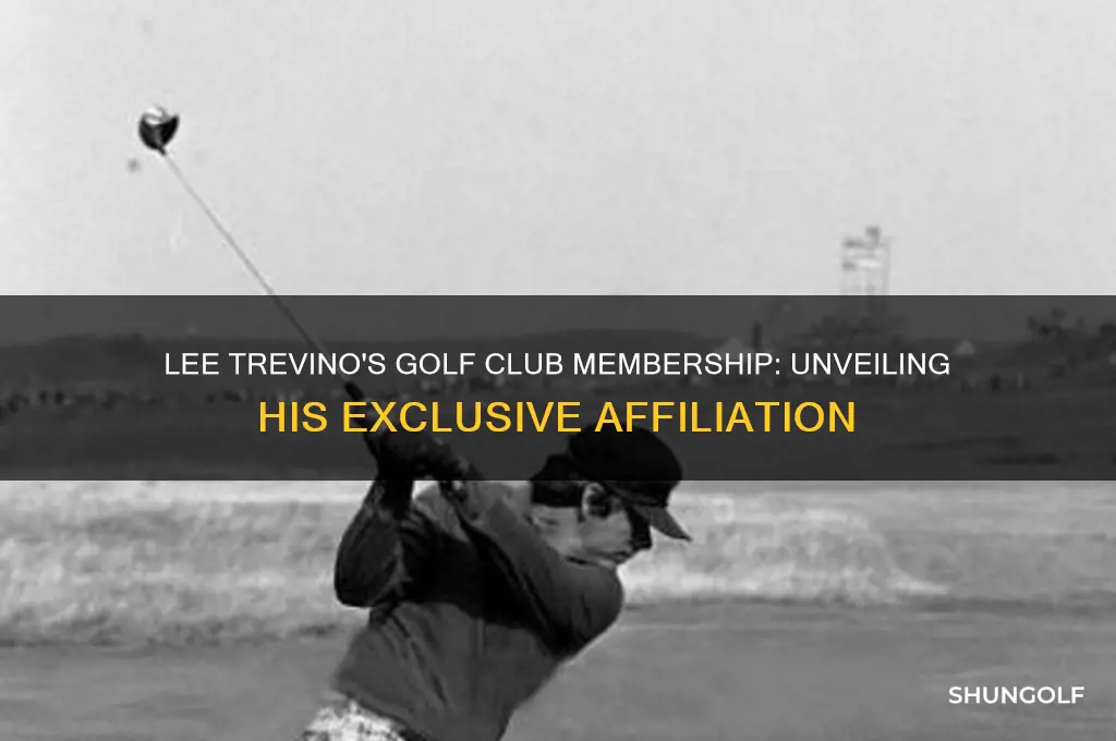 which golf club does lee trevino belong to