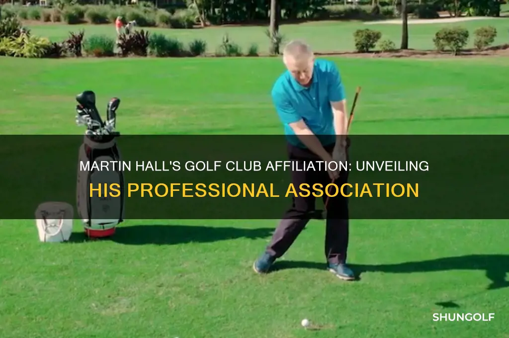 which golf club is martin hall associated with
