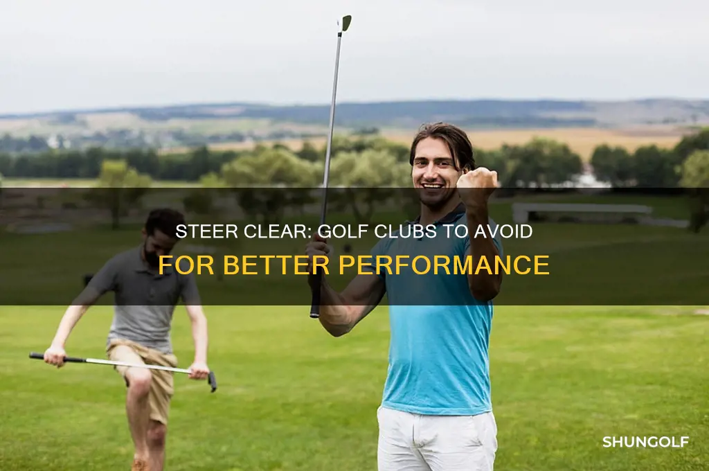 which golf clubs to avoid