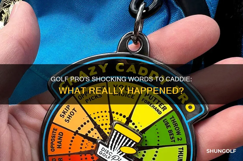 which golf pro told his cadddy