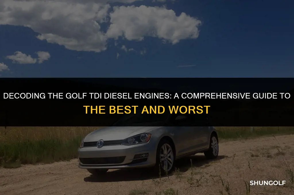 which golf tdi deisel engine is the best worst