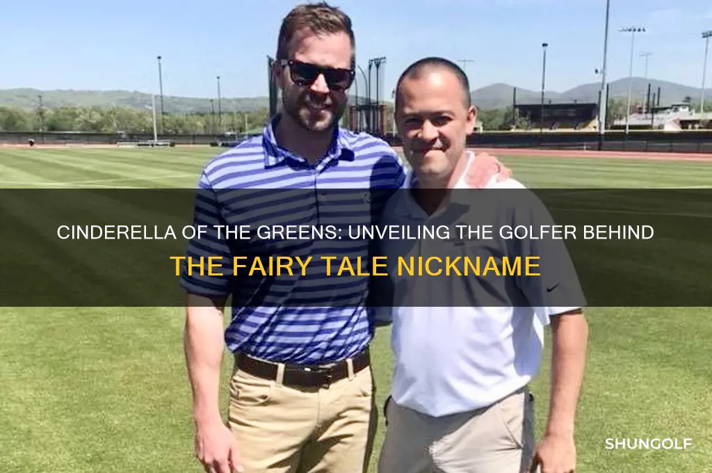 which golfer is nicknamed cinderella