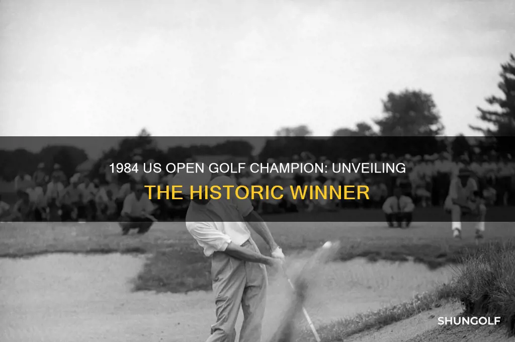 which golfer won the 1984 us open
