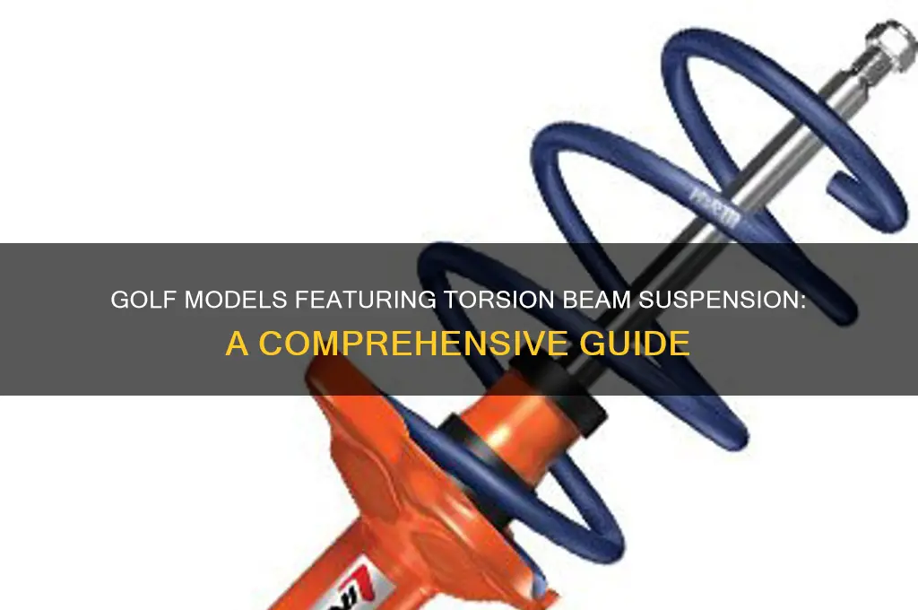 which golfs have torsion beam suspenion