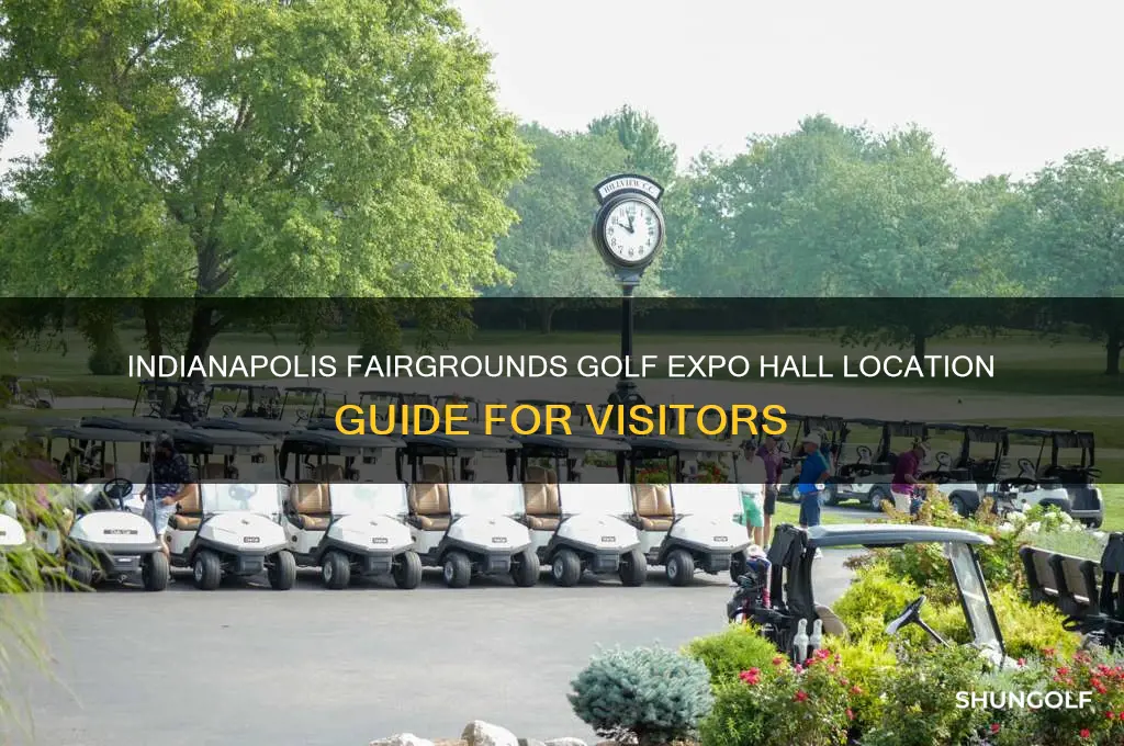 which hall is the golf expo at in indianapolis fairgrounds
