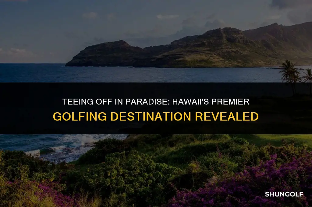 which hawaiian island is considered best for golfing