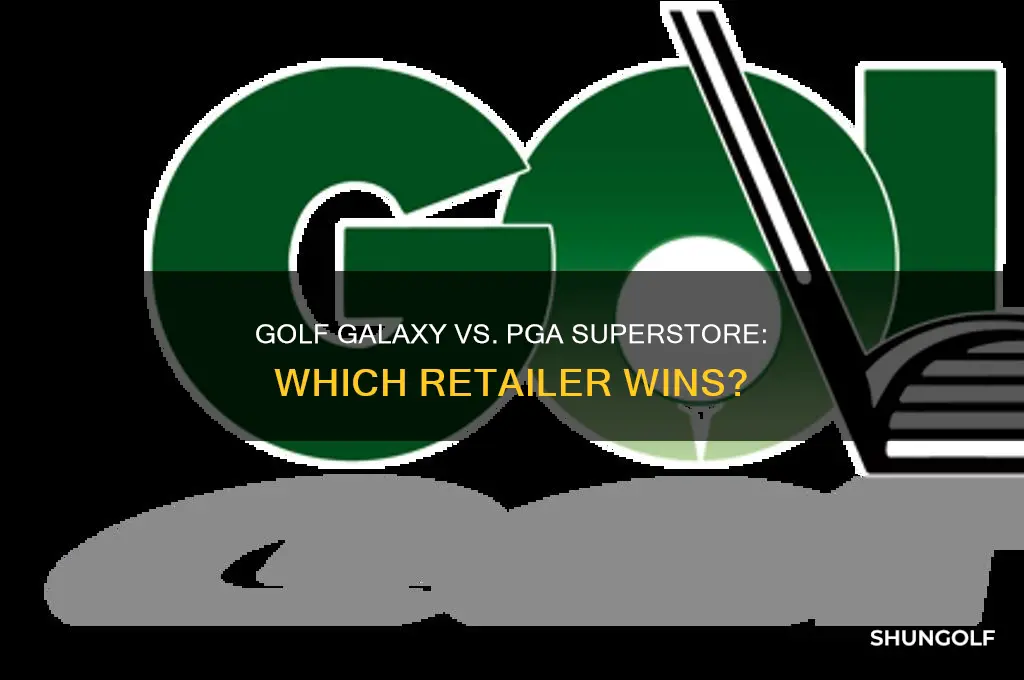 which is better golf galaxy or pga superstore
