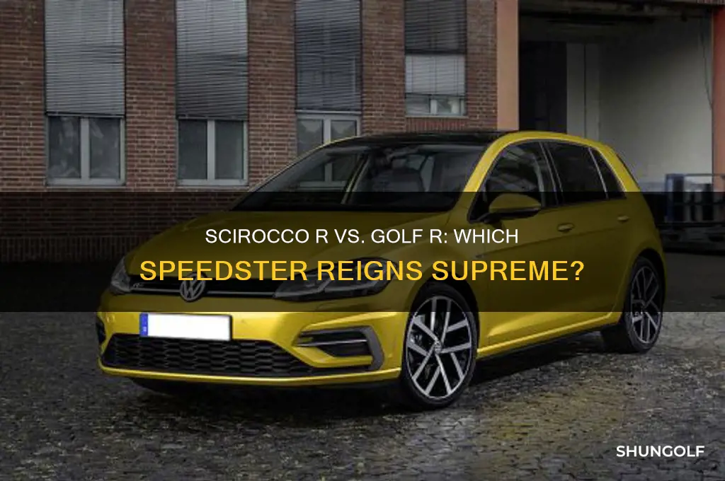 which is faster scirocco r or golf r