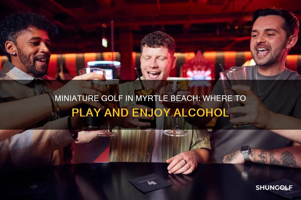 which miniature golf in myrtle sales alxohol