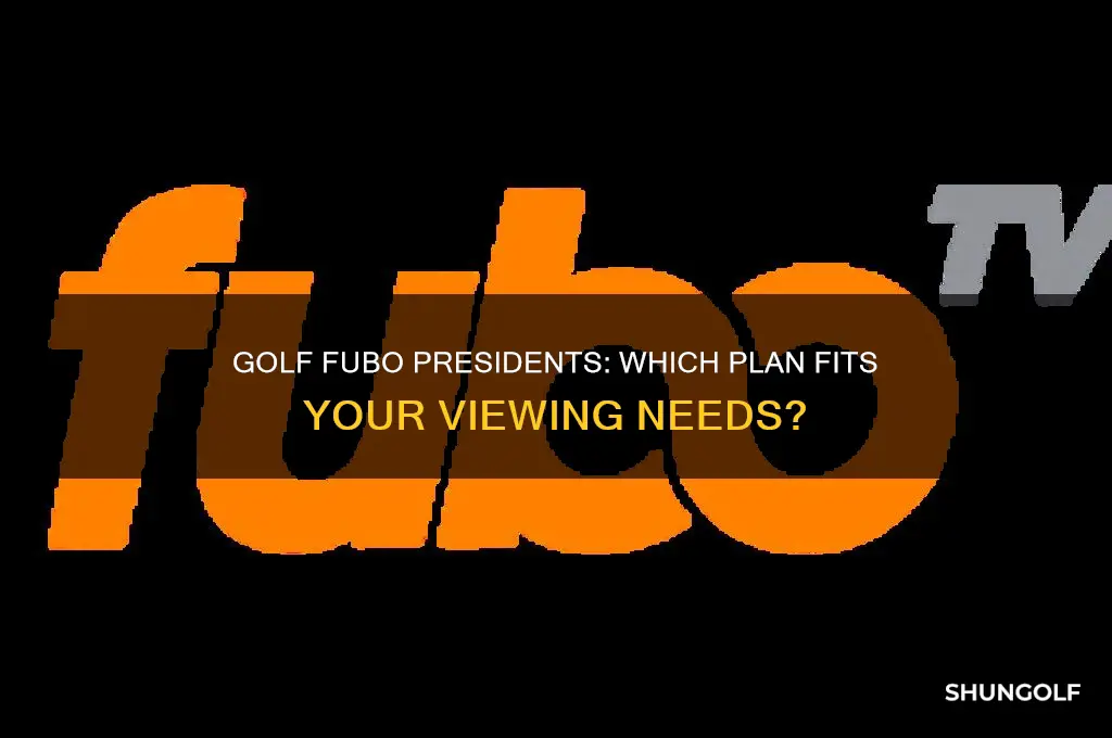 which plan golf fubo presidents