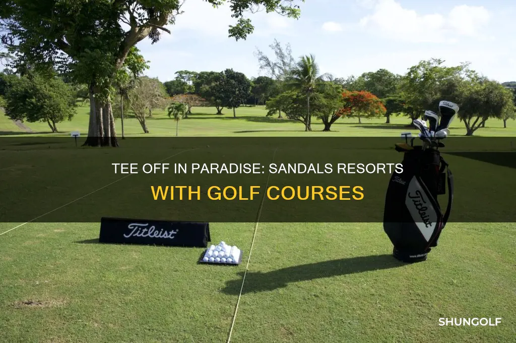 which sandals resorts have golf courses