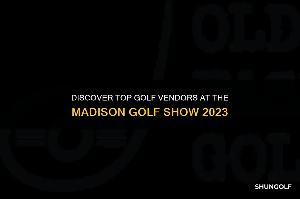 which vendors will be at the madison golf show