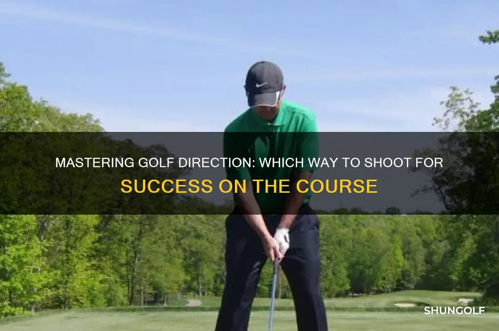which way do i shoot in golf