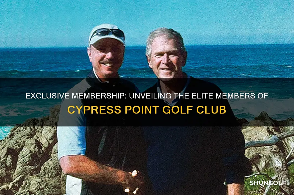 who are members of cypress point golf club