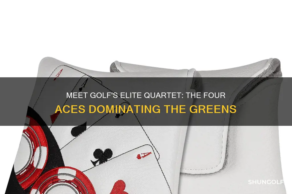 who are the four aces in golf