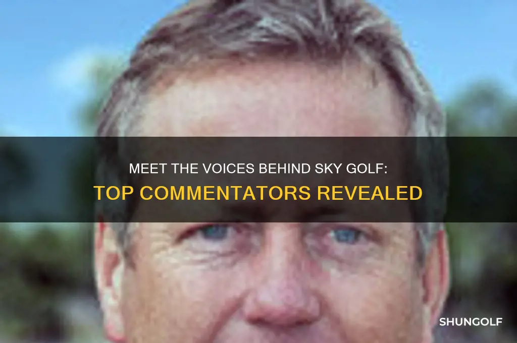 who are the sky golf commentators