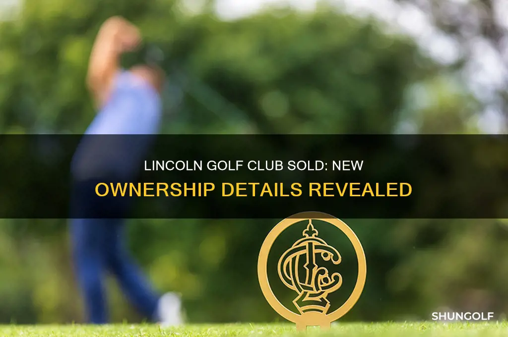 who bought lincoln golf club