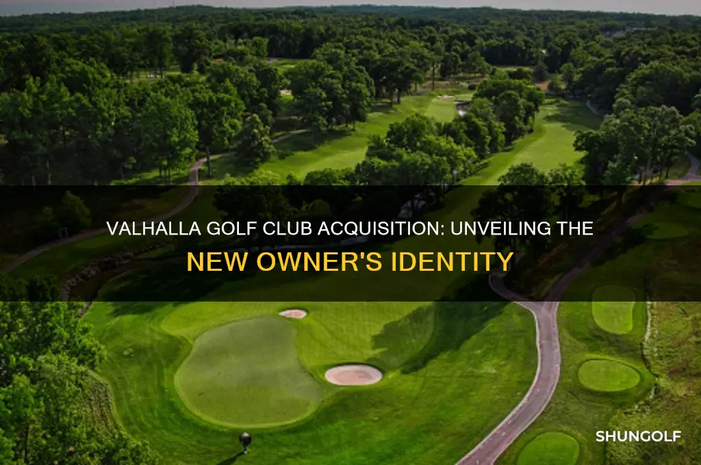who bought valhalla golf club