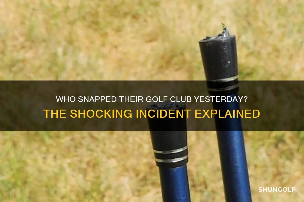 who broke his golf club yesterday