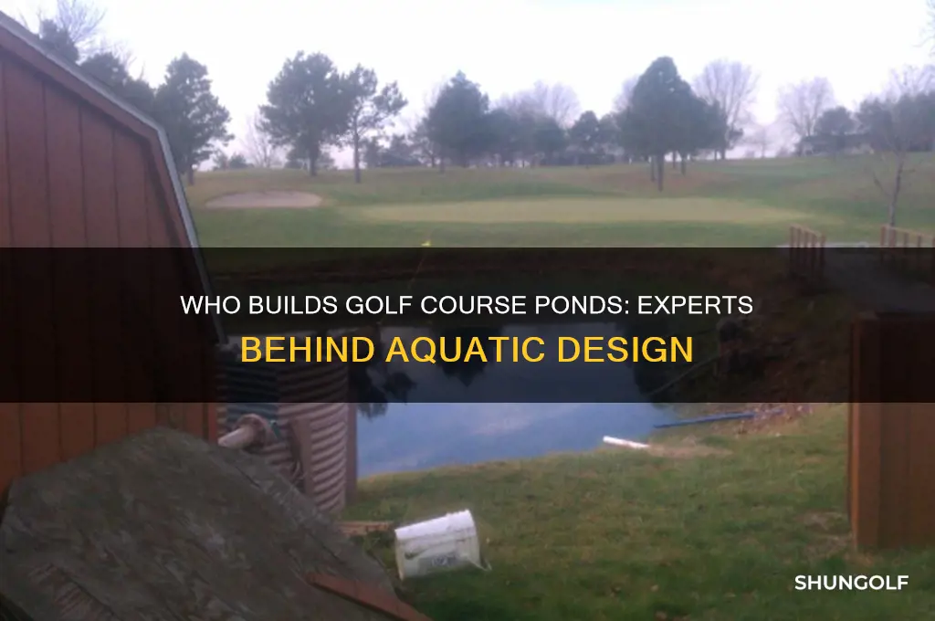 who builds golf ponds
