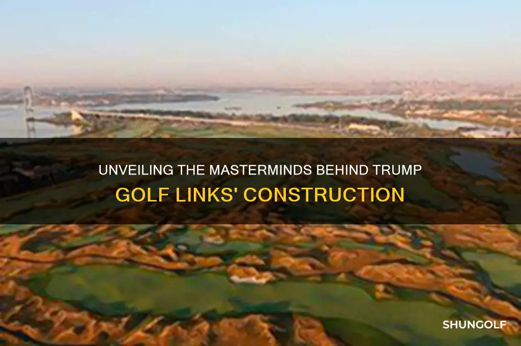 who built trump golf links