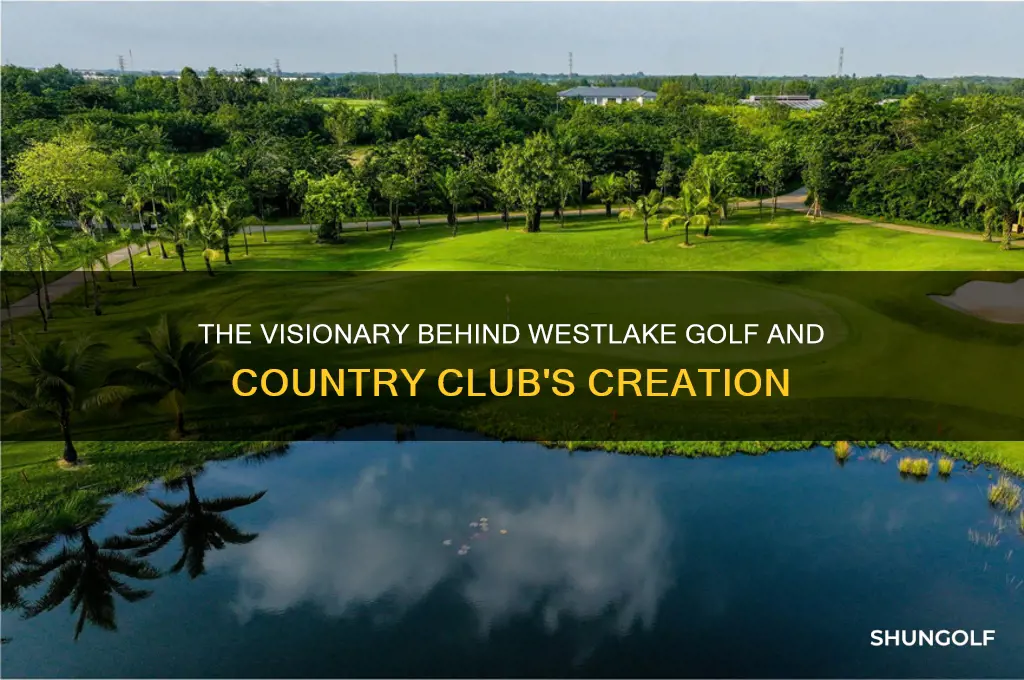 who built westlake golf and country club