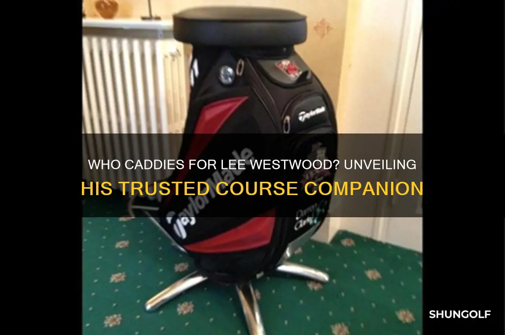 who caddies for golfer lee westwood