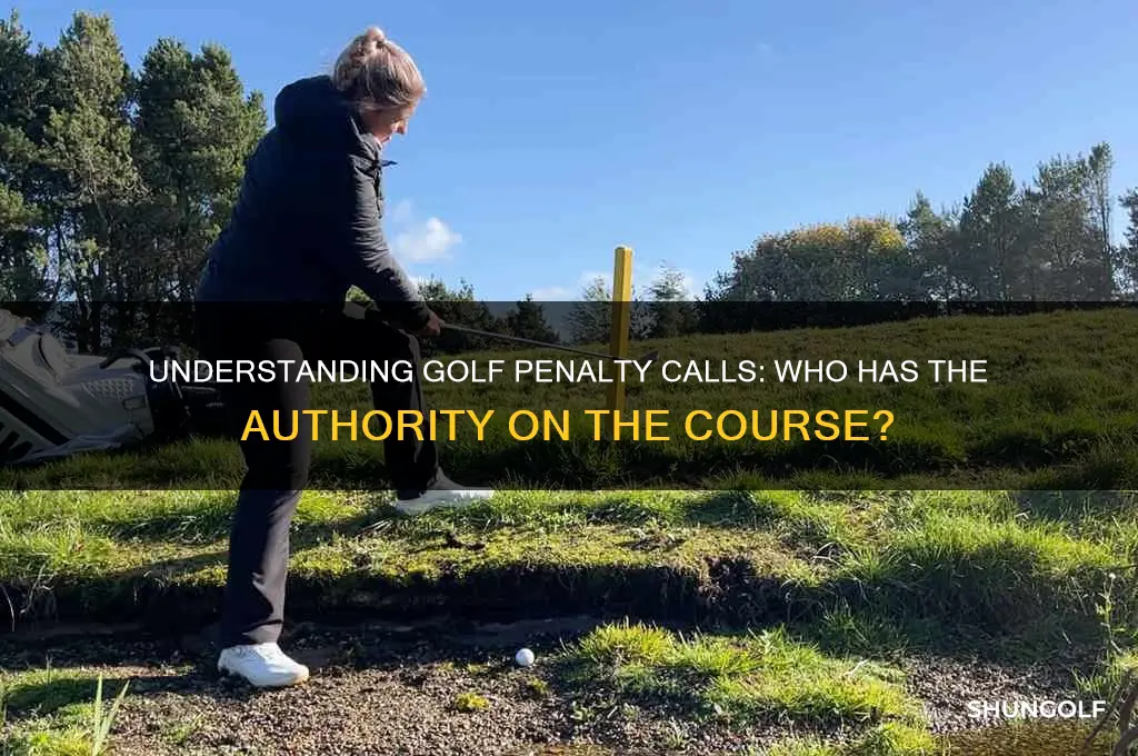 who calls a penalty in golf