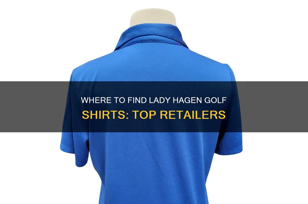 who carries lady hagen golf shirts