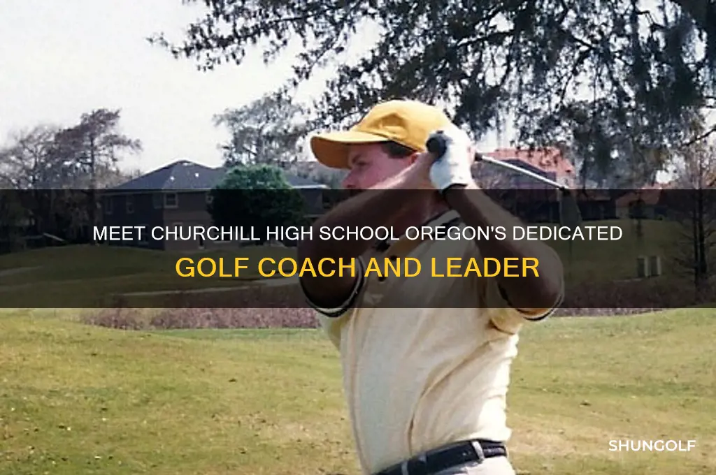 who coaches golf at churchill high school oregon