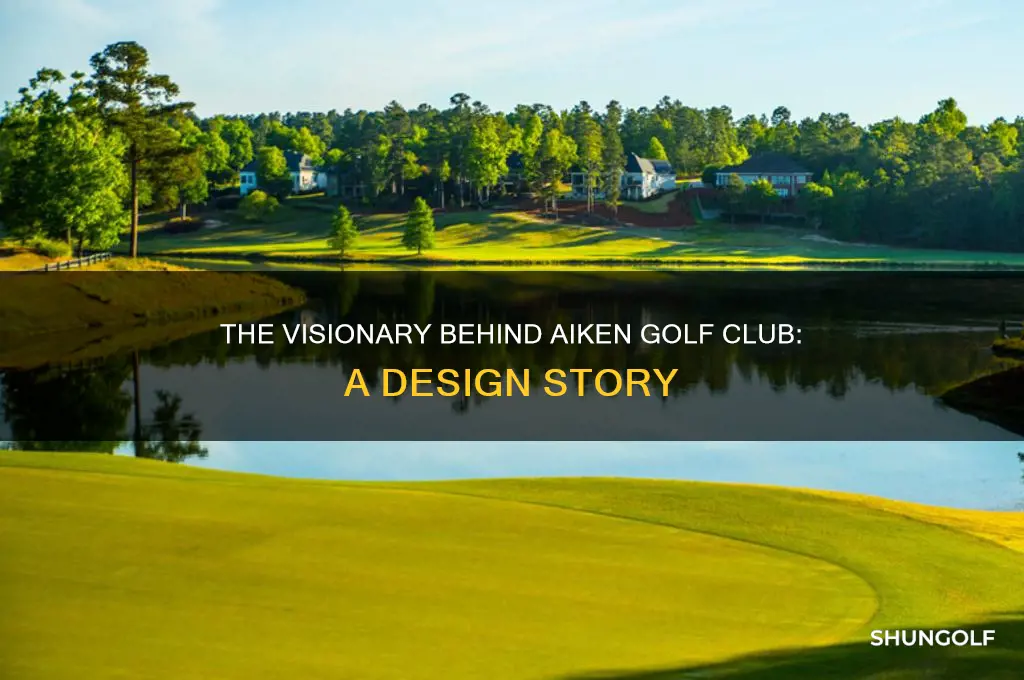 who designed aiken golf club
