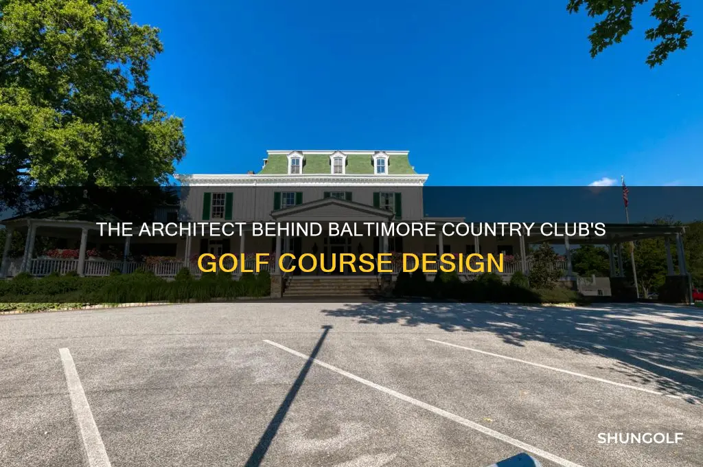 who designed baltimore country club golf course