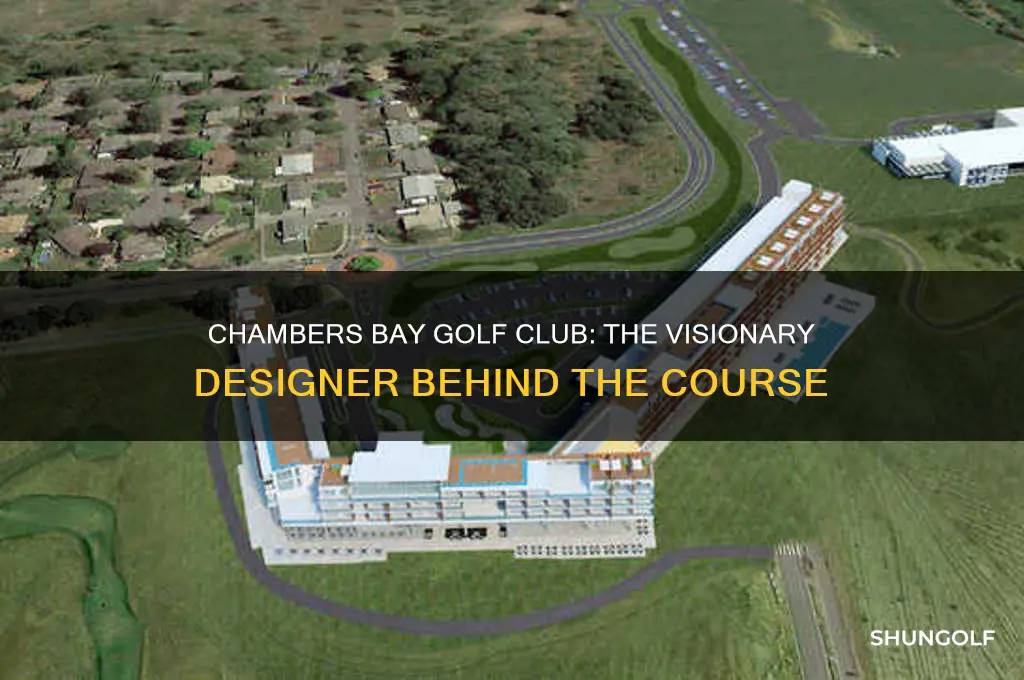 who designed chambers bay golf club