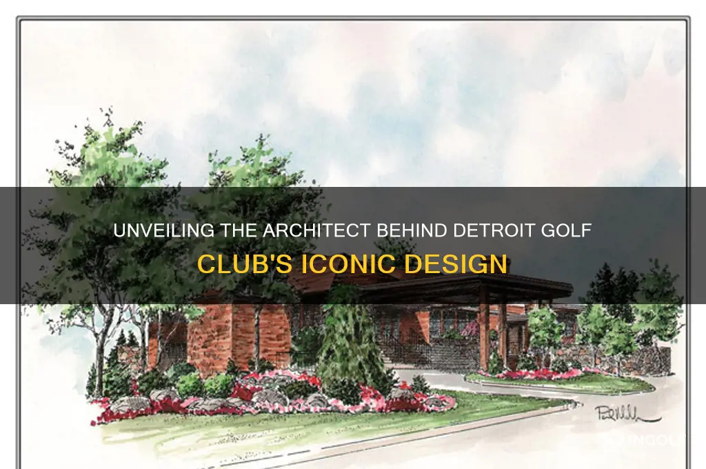 who designed detroit golf club