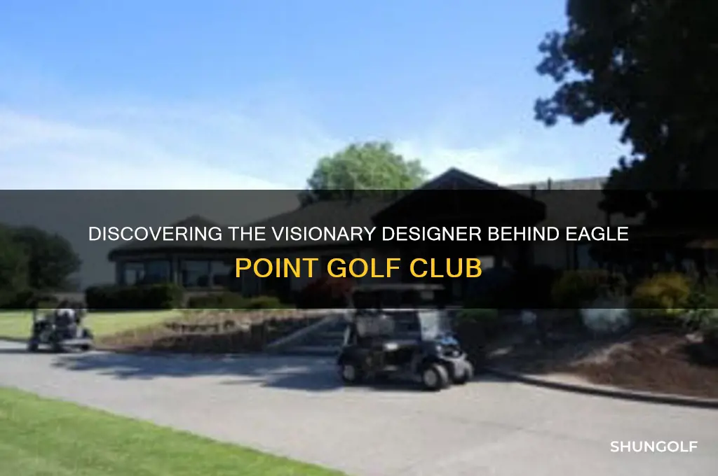 who designed eagle point golf club