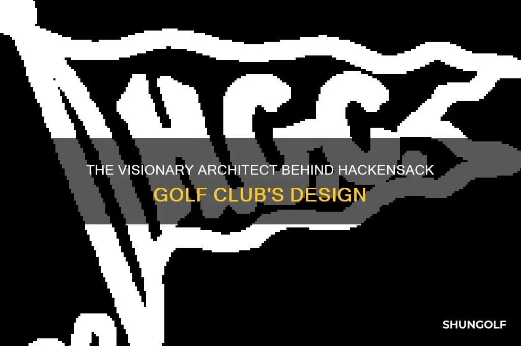 who designed hackensack golf club