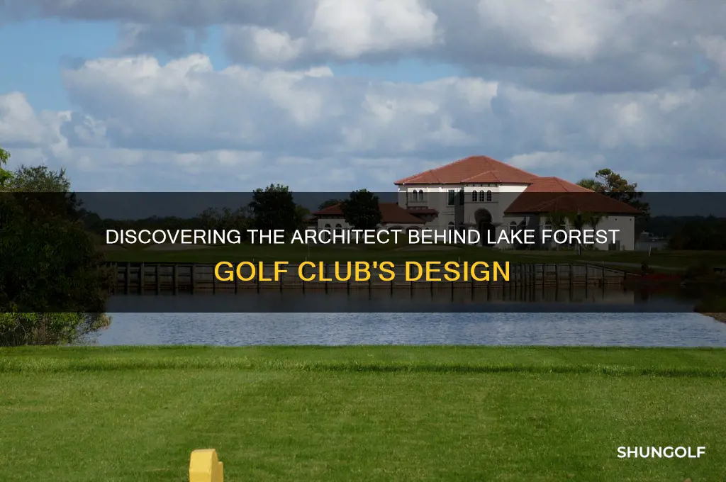who designed lake forest golf club