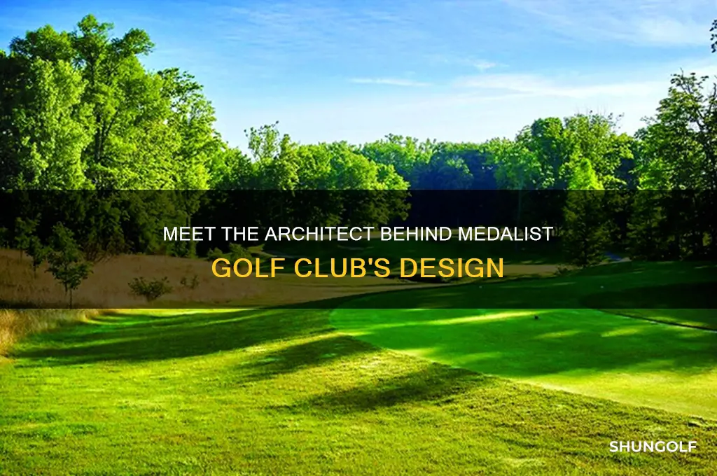 who designed medalist golf club